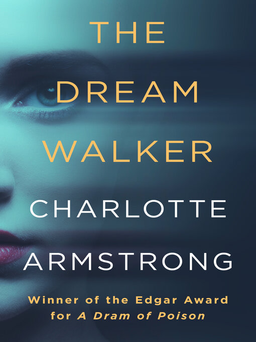 Title details for The Dream Walker by Charlotte Armstrong - Available